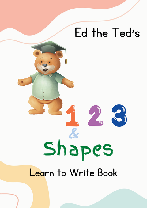 Ed the Ted's Numbers and Shapes Handwriting Book